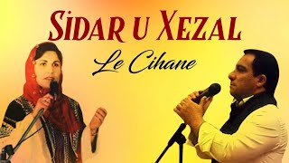 Sidar u Xezal - Le Cihane