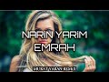 Emrah - Narin Yarim ( Murat Yaran Remix )