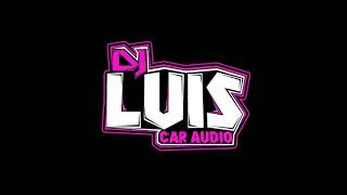 😈 Lala Mike Towers DOBLE TONO DJ LUIS CAR AUDIO😈