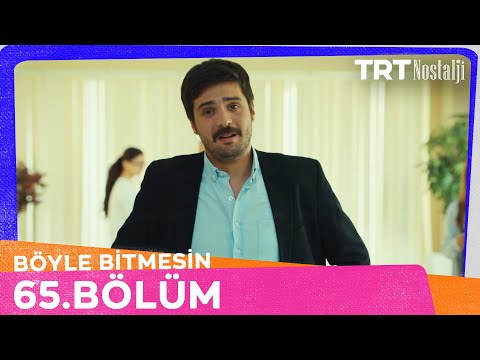 Böyle Bitmesin 65. Bölüm @NostaljiTRT