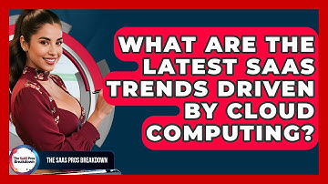 What Are The Latest SaaS Trends Driven By Cloud Computing? - The SaaS Pros Breakdown