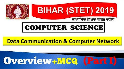 माध्यमिक शिक्षक पात्रता परीक्षा ( BIHAR STET 2019  COMPUTER SCIENCE)ll Data Com & Computer Network