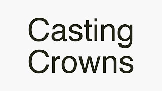 Casting Crowns - Already There (lyrics)