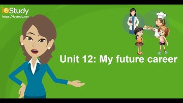 [IOStudy.net] Học tiếng Anh Lớp 9 Bài 12: My future career.