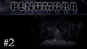Walkthrough Penumbra: Overture [Part 2]