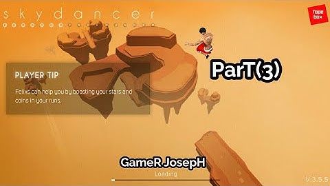 SkY DanceR (RuN) GamE. ParT(3)---GameR JosepH