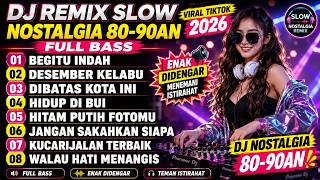 DJ REMIX SLOW FULL BASS 🎧 NOSTALGIA 80-90AN | Begitu Indah, Desember Kelabu, Dibatas Kota Ini