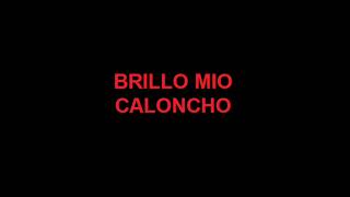 BRILLO MIO - CALONCHO KARAOKE