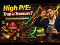 High P/E Stocks: Trap or Treasure? | Smart Investing Explained