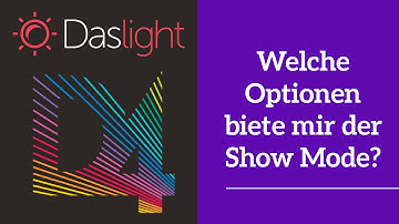 What options do the showmode offer me? | Daslight 4 DVC4 Videotutorial