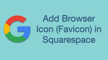 How to Add a Browser Icon (Favicon) in Squarespace