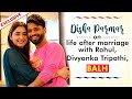 Disha Parmar on life post marriage with Rahul Vaidya & replacing Divyanka Tripathi for BALH