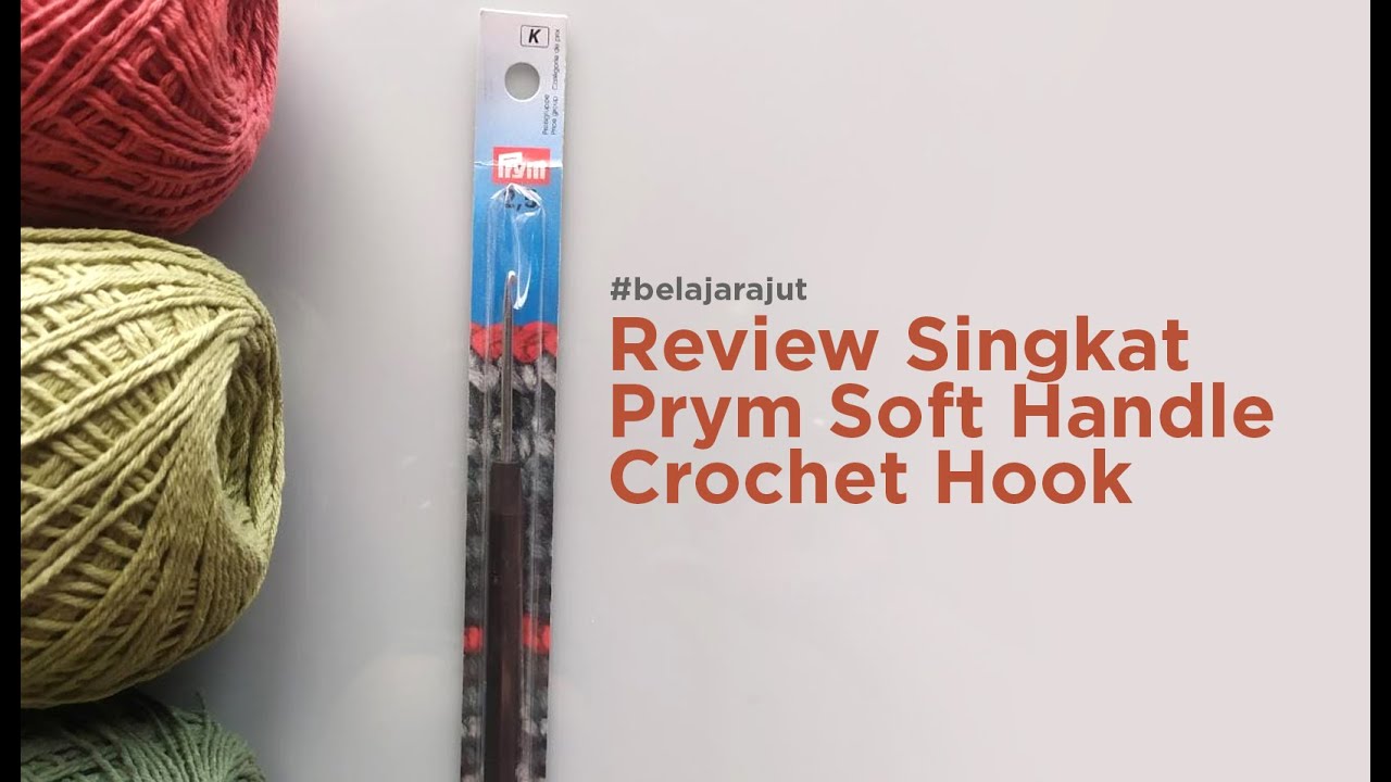 Review Singkat Prym Soft Handle Crochet Hook