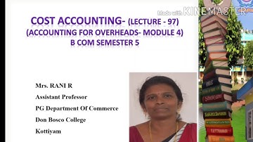 (LECTURE 97)COST ACCOUNTING (ACCOUNTING FOR OVERHEADS- STEP METHOD (MODULE 4)B COM S5