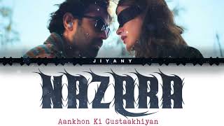 Nazara Lyrics Video - Aankhon Ki Gustaakhiyan (Color Coded Lyrical Video Hindi, English translated)