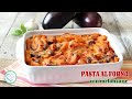 PASTA al FORNO con MELANZANE