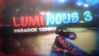 Paradox Tommy - LUMINOUS 3 by Paradox Rek
