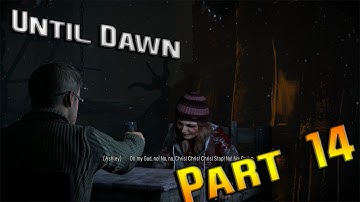 Until Dawn Walkthrough Gameplay Part 14 (PS4)