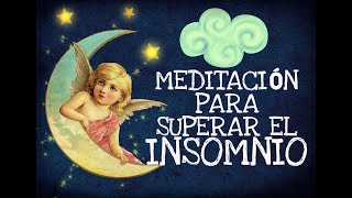 Meditación guiada para dormir y superar el insomnio.