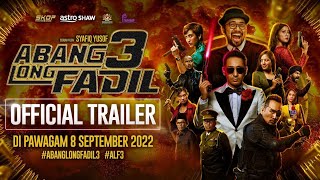 Trailer Filem    Abang Long Fadil 3 Akan Temui Di Pawagam Seluruh Negara 8 September 2022