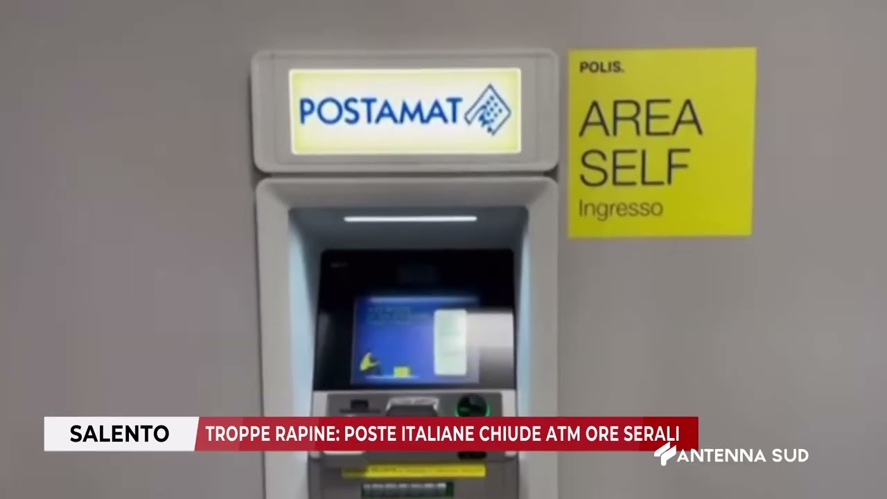 04 OTTOBRE 2025 - SALENTO - TROPPE RAPINE: POSTE ITALIANE CHIUDE ATM ORE SERALI