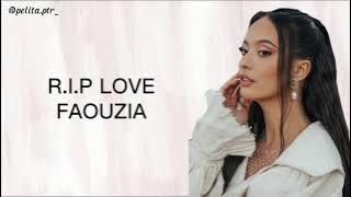 FAOUZIA - RIP LOVE lirik 2 mnt (man down, man down oh another one down for me) - Story' wa, Snap Wa