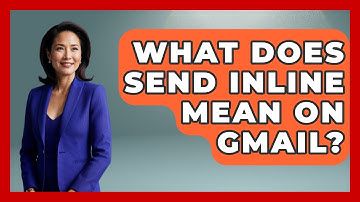 What Does SEND Inline Mean On GMAIL? - TheEmailToolbox.com