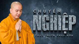 Cách Chuyển Nghiệp Cũ, Tránh Nghiệp Mới - Thầy Thích Pháp Hòa