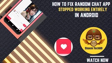 How to Fix Random Chat App Stopped Working Entirely in Android After New Updates
