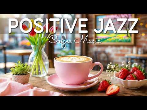 コーヒーJAZZスイカ さま　Better Life&Vibes Positive Coffee Jazz ☕ Relaxing Morning Jazz & Sweet Bossa Nova