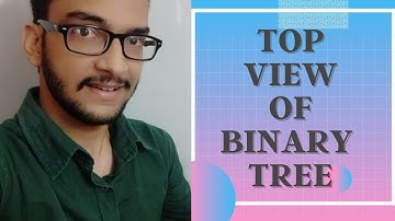 6.c) Top View of Binary Tree [Using Level Order Traversal and hashing]