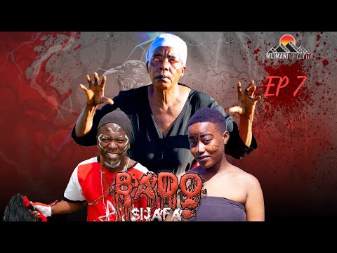 BADO SIJAFA EPISODE 07