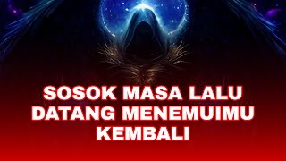 Jiwa Terpilih ✨ Seseorang dari Masa Lalu Ingin Datang Menemui Anda Kembali