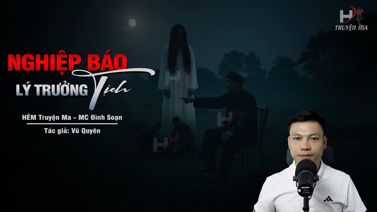 Đọc Truyện Ma NGHIỆP BÁO LÝ TRƯỞNG TỊCH - Tiếng Rên Rỉ Từ Nấm Mộ Đất Cũ Khiến Cả Thôn Tây Run Sợ