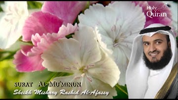 Surat Al-Mu'minun - Mishary Rashid Alafasy --   سورة المؤمنون  - مشاري بن راشد العفاسي