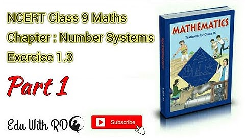 Number Systems | Class 9 Maths NCERT Chapter 1 | Exercise 1.3 Part 1| Edu with RD
