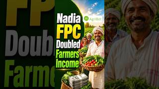 Nadia FPC Doubled Farmers Income