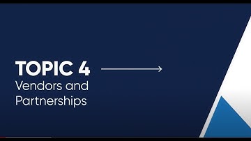 Topic 4 / Vendors and Partnerships [Open Captioned Video] [3:55 min]