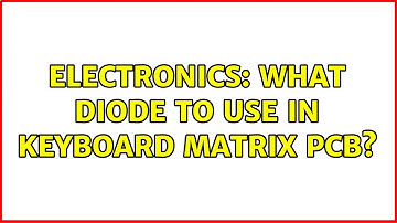 Electronics: What diode to use in keyboard matrix PCB?