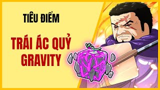 Tiêu Điểm Trái Ác Quỷ: GRAVITY | Người Chơi Hệ Đá