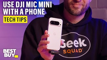 Connecting the DJI Mic Mini to Your Phone – Tech Tips from Best Buy
