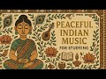 Peaceful Indian Music For Studying Working And Relaxation Peaceful Indian Music For Studying Working And Relaxation