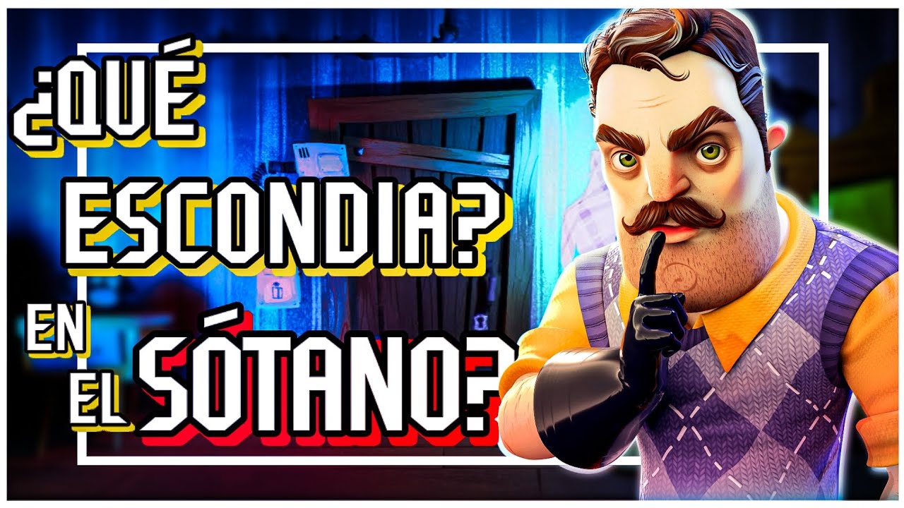 Al Final... ¿Qué OCULTABA El VECINO En El SÓTANO? (Hello Neighbor)