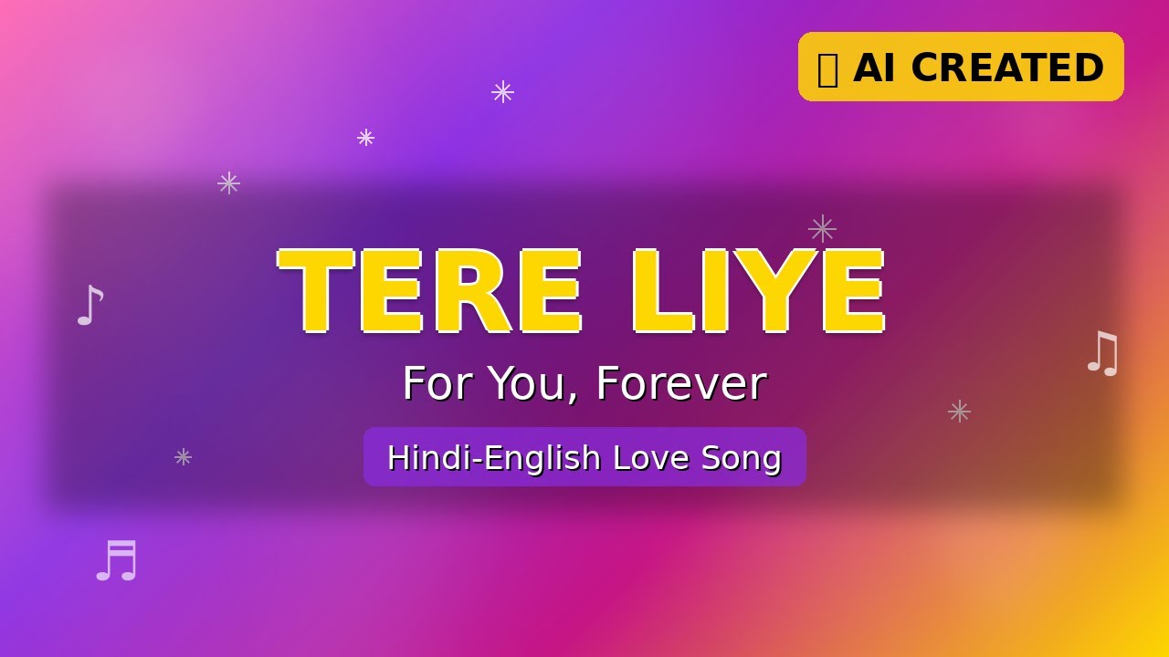 💕 Tere Liye (For You, Forever) | AI-Generated Hindi-English Love Song