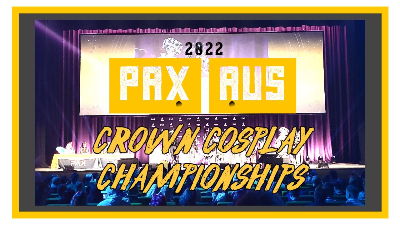 PAXAUS22 Crown Cosplay Championships