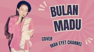 Bulan Madu (Cicih cangkurileung) || Cover Mahh eyeet Chanell