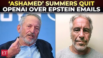 ‘Great regrets’: Larry Summers ‘ashamed’ of Epstein ties, quits OpenAI board post emails surface