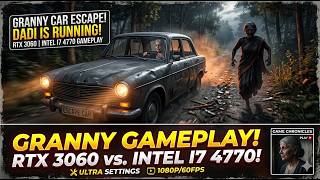 GRANNY CAR ESCAPE 😱 Dadi Without Legs Still Walking!? | RTX 3060 i7 4770 Horror Gameplay