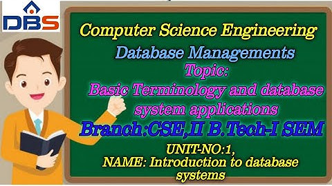 DBS -BASIC TERMINOLOGY AND DATABASE SYSTEM,INTRODUCTION TO DATABASE SYSTEMS,2ND YEAR-I SEM,DBMS