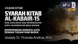 Kitab Al-Kabair #15: Memperindah Berkata-Kata dengan Tujuan Yang Buruk - Ust. Dr. Firanda Andirja